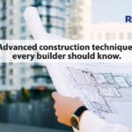 Advanced Construction Techniques Every Builder Should Know